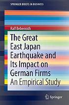 The great East Japan eartquake an its impact on German firms : an empirical study
