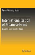 Internationalization of Japanese Firms : Evidence from Firm-level Data