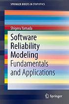 Software Reliability Modeling : Fundamentals and Applications