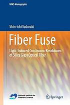 Fiber Fuse : Light-Induced Continuous Breakdown of Silica Glass Optical Fiber