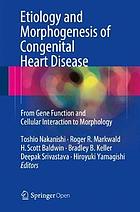 Etiology and Morphogenesis of Congenital Heart Disease From Gene Function and Cellular Interaction to Morphology