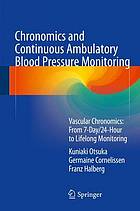 Chronomics and continuous ambulatory blood pressure monitoring : vascular chronomics: from 7-day/24-hour to lifelong monitoring