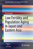 Low fertility and population aging in Japan and Eastern Asia