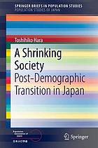 A shrinking society : post-demographic transition in Japan