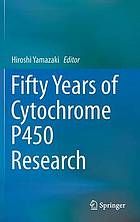 Fifty years of cytochrome P450 research