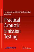 Practical acoustic emission testing