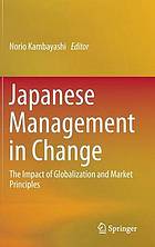 Japanese management in change : the impact of globalization and market principles