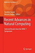 Recent advances in natural computing : selected results from the iwnc 7.