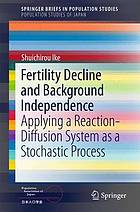 Fertility decline and background independence : applying a reaction-diffusion system as a stochastic process