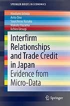 Interfirm Relationships and Trade Credit in Japan : Evidence from Micro-Data