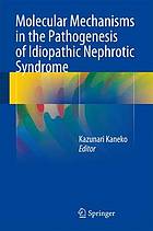 Molecular mechanisms in the pathogenesis of idiopathic nephrotic syndrome