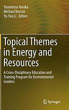 Topical themes in energy and resources : a cross-disciplinary education and training program for environmental leaders