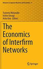 The economics of interfirm networks