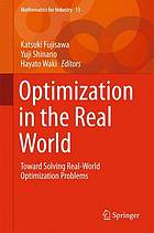 Optimization in the real world : toward solving real-world optimization problems