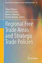 Regional free trade areas and Strategic trade policies