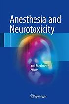 Anesthesia and neurotoxicity