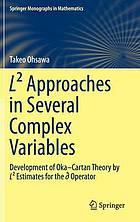 L Approaches in several complex variables : development of Oka-Cartan theory by L estimates for the d-bar operator