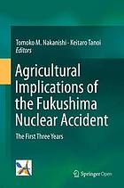 Agricultural Implications of the Fukushima Nuclear Accident: The First Three Years.