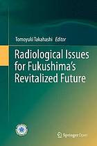 Radiological issues for Fukushima's revitalized future