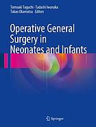 Operative General Surgery in Neonates and Infants