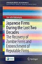 Japanese firms during the lost two decades : the recovery of zombie firms and entrenchment of reputable firms