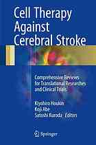 Cell therapy against cerebral stroke : comprehensive reviews for translational researches and clinical trials