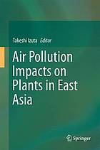 Air Pollution Impacts on Plants in East Asia