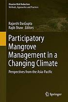 Participatory mangrove management in a changing climate : perspectives from the Asia-Pacific