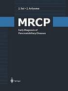 Mrcp : early diagnosis of pancreatobiliary diseases.