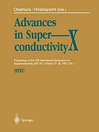 Advances in Superconductivity X : proceedings of the 10th International Symposium on Superconductivity (ISS '97) : October 27-30, 1997 Gifu