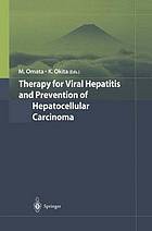 Therapy for viral hepatitis and prevention of hepatocellular carcinoma.