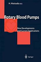 Rotary blood pumps : new developments and current applications.