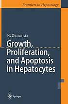 Growth, proliferation, and apoptosis in hepatocytes.