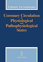 Coronary circulation in physiological and pathophysiological states.