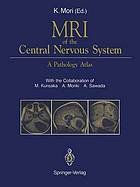 Mri of the central nervous system : a pathology atlas.