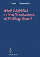 New aspects in the treatment of failing heart.