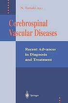 Cerebrospinal vascular diseases : recent advances in diagnosis and treatment.