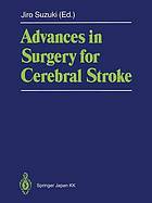 Advances in surgery for cerebral stroke : proceedings of the International Symposium on Surgery for Cerebral Stroke, Sendai, 1987