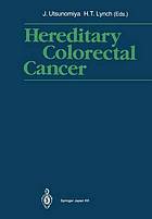 Hereditary colorectal cancer : proceedings of the fourth International Symposium on Colorectal Cancer (ISCC-4), November 9-11, 1989, Kobe, Japan