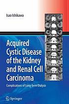 Acquired cystic disease of the kidney and renal cell carcinoma : complications of long-term dialysis