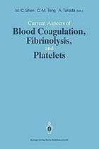 Current aspects of blood coagulation, fibrinolysis, and platelets