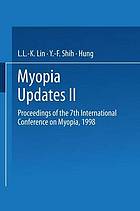 Myopia updates II : proceedings of the 7th International Conference on Myopia, 1998