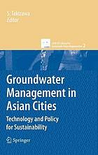 Groundwater management in Asian cities : technology and policy for sustainability