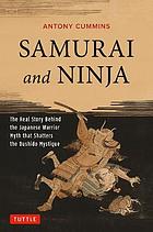 <div class=vernacular lang="ja">SAMURAI and NINJA : the Real Story Behind the Japanese Warrior Myth that Shatters the Bushido Mystique /</div>
SAMURAI and NINJA : the Real Story Behind the Japanese Warrior Myth that Shatters the Bushido Mystique