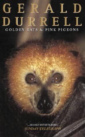 GOLDEN BATS AND PINK PIGEONS