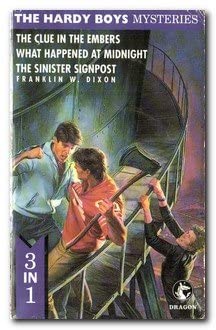 What Happened at Midnight? / The Sinister Signpost / The Clue in the Embers (Hardy Boys 10, 15 &amp; 35; 3 Vols. in 1)