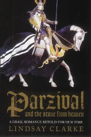 Parzival and the Stone from Heaven : A Grail Romance Retold for Our Time