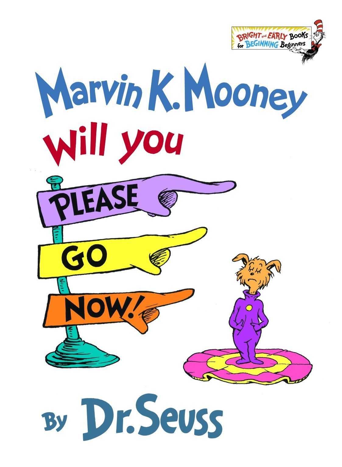 Marvin K. Mooney Will You Please Go Now!