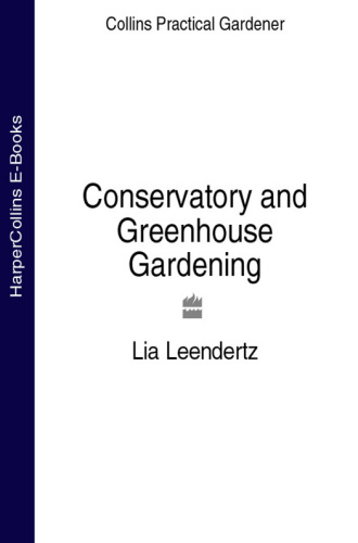 Conservatory And Greenhouse Gardening (Collins Practical Gardener)