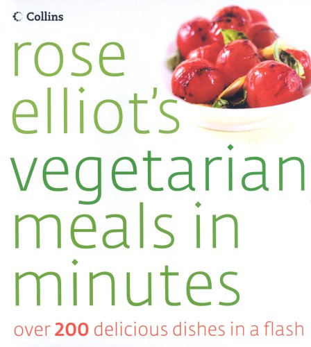 Rose Elliot’s Vegetarian Meals In Minutes